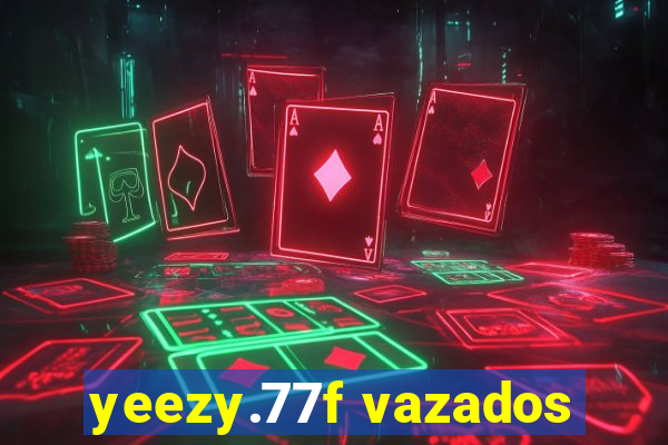 yeezy.77f vazados